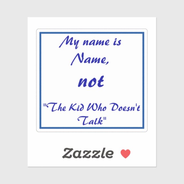 Not The Kid Who Doesn't Talk Name Vinyl Sticker (Sheet)