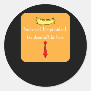 Not The President Classic Round Sticker