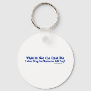 Not the real me. key ring