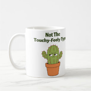 Not The Touchy-Feely Type Cactus   Funny Introvert Coffee Mug