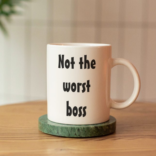 Not the Worst Boss Funny Gift Office Employee Coffee Mug (Creator Uploaded)