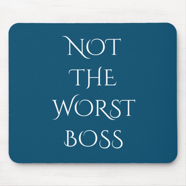 Not the Worst Boss Funny Office Gift Mouse Pad (Front)