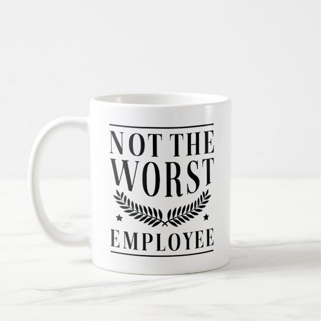Not The Worst Employee Coffee Mug (Left)