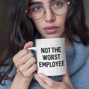 Not The Worst Employee Coffee Mug
