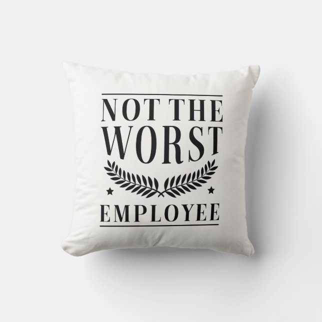 Not The Worst Employee Cushion (Front)