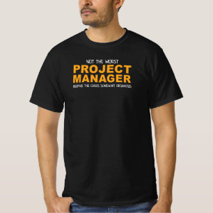 Not the Worst Project Manager Funny PM T-Shirt