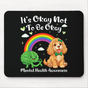 Not to be mental health awareness cocker spanielNo Mouse Pad