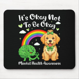 Not to be mental health awareness golden retriever mouse pad