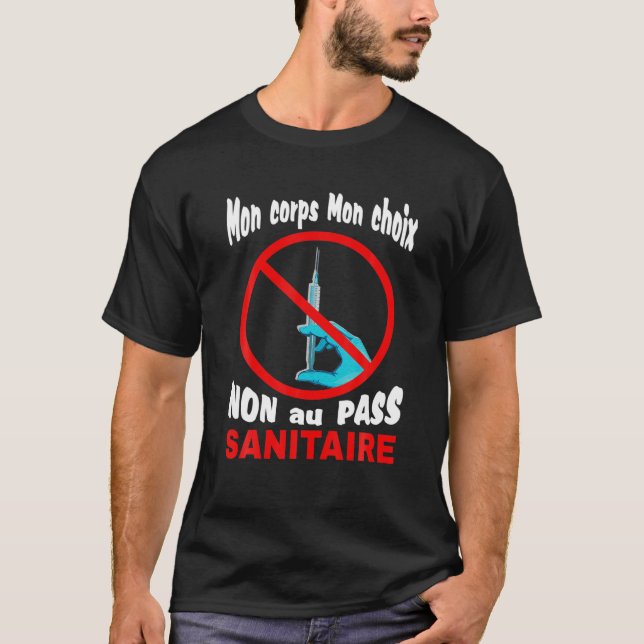 Not To The Sanitary Pass, Mon Body Mon Choice Not T-Shirt (Front)
