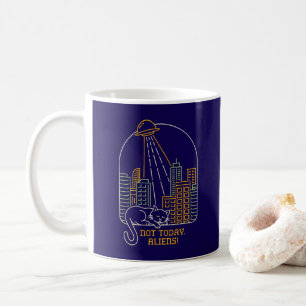 Not Today Aliens Coffee Mug