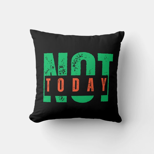 Not Today Bold Quote – Minimal Statement Decor Cushion (Front)