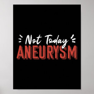 Not Today Brain Aneurysm Awareness Surgery Support Poster