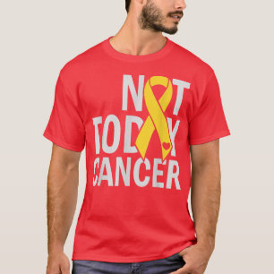 Not Today Cancer Childhood Cancer Awareness Fighte T-Shirt