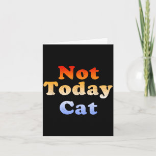 Not today cat retro vintage card