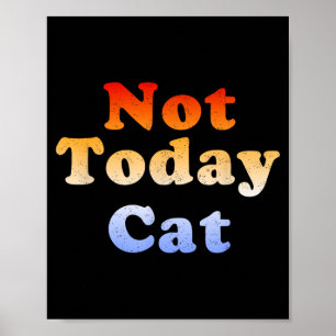 Not today cat retro vintage  poster