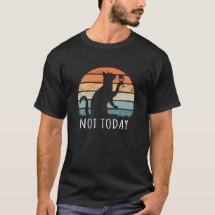 Not Today Cat Wine Cat Mom Wine Drinker Gift T-Shirt