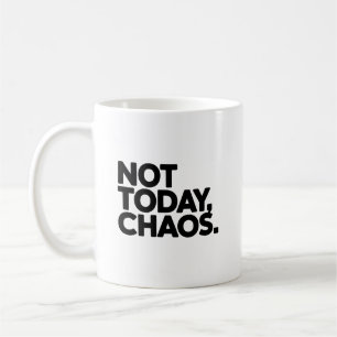Not Today, Chaos Funny Nurse or Teacher Mug