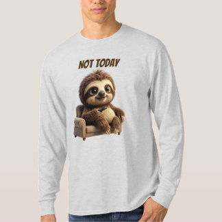 Not Today Chill Sloth T-Shirt