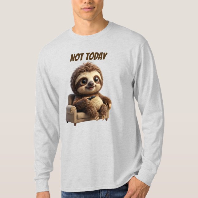Not Today Chill Sloth T-Shirt (Front)
