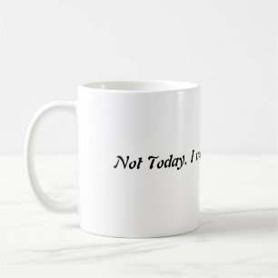 Not Today Coffee Mug