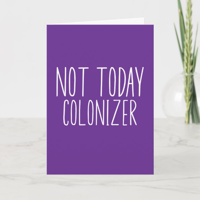 NOT TODAY COLONIZER Funny Retro  Card (Front)