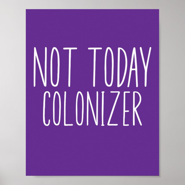 NOT TODAY COLONIZER Funny Retro  Poster (Front)