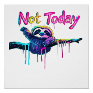 Not Today � Colourful Sloth Neon Artwork Classic T Poster