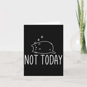 Not Today Crazy Cat S Graphic Cute Funny Card