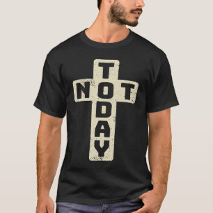 Not Today Cross Not Today Satan Cool Christian Big T-Shirt