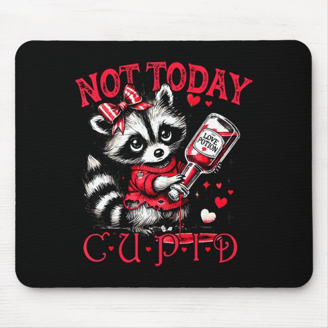 Not Today Cud Funny Raccoon Valentines Day Cute Ki Mouse Pad (Front)