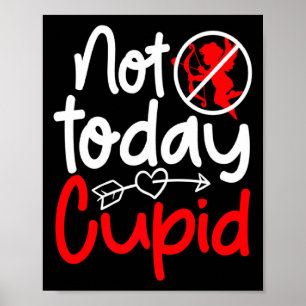 Not Today Cud Valentines Humor Anti Sarcastic Va _ Poster
