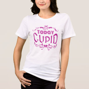Not Today Cupid Christian Valentine Humour Tri-Blend Shirt