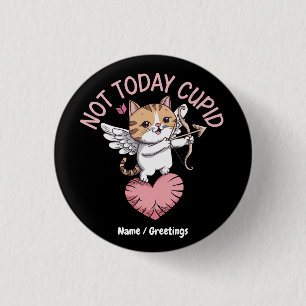 Not Today Cupid Funny and Cute Anti-Valentine's 3 Cm Round Badge