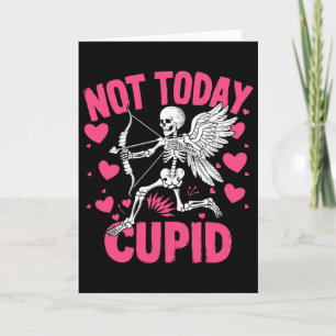 Not Today Cupid Funny Cupid Skeleton Anti Valentin Card