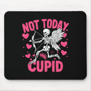 Not Today Cupid Funny Cupid Skeleton Anti Valentin Mouse Pad