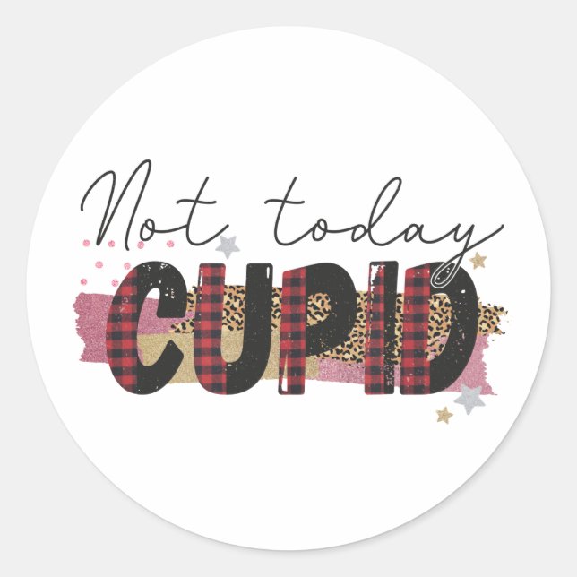 Not Today Cupid Funny Galentine's Classic Round Sticker (Front)