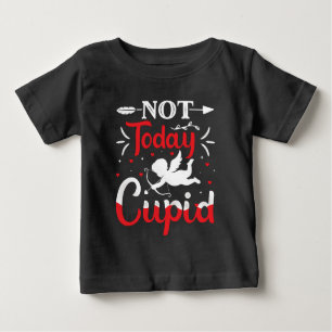Not Today Cupid Funny Valentine's Day Baby T-Shirt