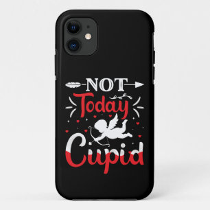 Not Today Cupid Funny Valentine's Day iPhone 11 Case