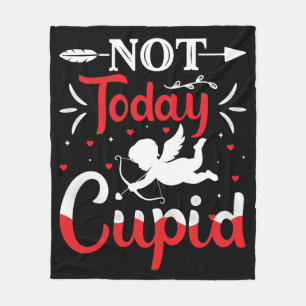Not Today Cupid Funny Valentine's Day Fleece Blanket