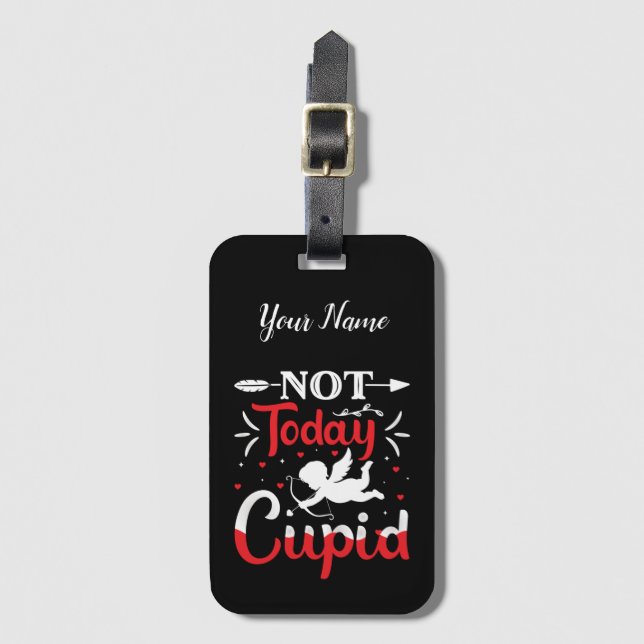 Not Today Cupid Funny Valentine's Day Luggage Tag (Front Vertical)