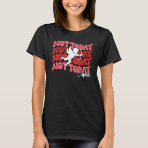 Not Today Cupid Groovy Retro Happy Valentine's Day T-Shirt