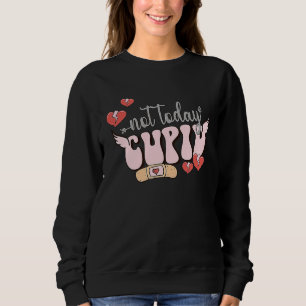 Not Today Cupid Retro Valentine's Day For Men Wome Sweatshirt