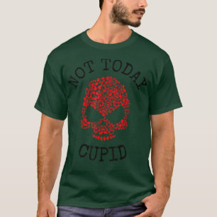 Not Today Cupid Valentine's Day floral  single gir T-Shirt