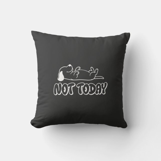 NOT TODAY CUSHION (Front)