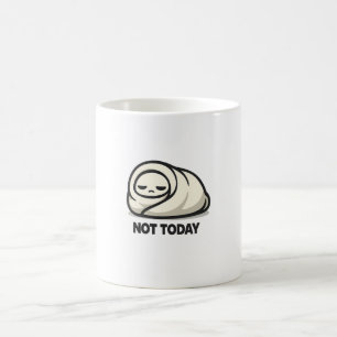 Not Today - Cute Tired Character Blanket Burrito  Coffee Mug