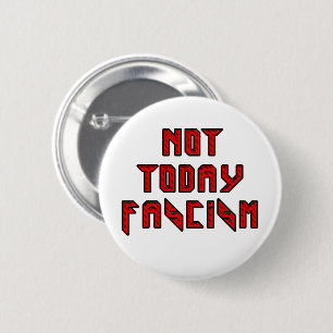 Not Today Fascism 6 Cm Round Badge