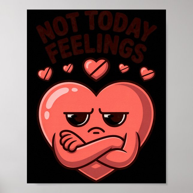 Not Today Feelings Cute Moody Heart Anti Valentine Poster (Front)