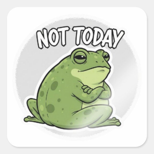 Not Today Frog Sticker Cute Annoyed Frog Meme Kawa (Front)