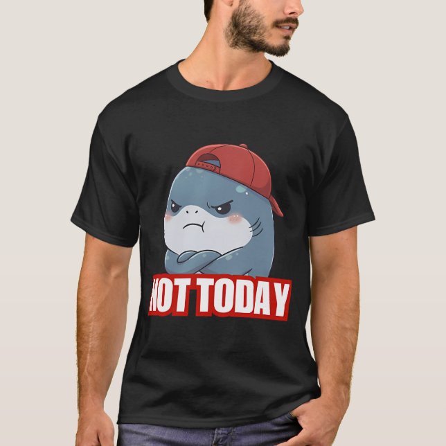 Not Today! Funny Chibi Shark T-Shirt (Front)