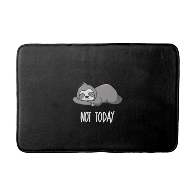 Not Today Funny Sloth Animal Lazy Person Cute Bath Mat (Front)